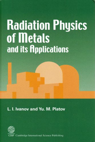 خرید و دانلود نسخه کامل کتاب Radiation Physics of Metals and Its Applications_68be87d8c11af.jpeg خرید و دانلود نسخه کامل کتاب Radiation Physics of Metals and Its Applications