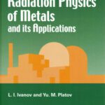 خرید و دانلود نسخه کامل کتاب Radiation Physics of Metals and Its Applications