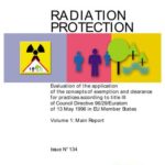 خرید و دانلود نسخه کامل کتاب Radiation Protection, Iss.134. Evaluation of the application of the concepts of exemption and clearance for practices according to title III of Council Directive 96/29/Euratom of 13 May 1996 in EU Member States. Vol.1: Main Report