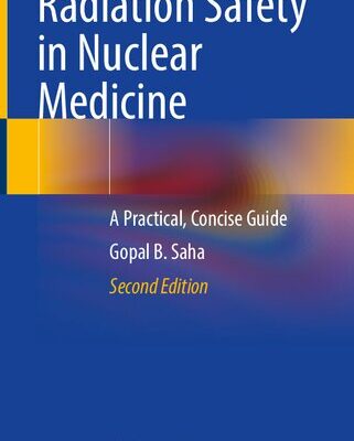خرید و دانلود نسخه کامل کتاب Radiation Safety in Nuclear Medicine: A Practical, Concise Guide