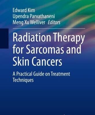 خرید و دانلود نسخه کامل کتاب Radiation Therapy for Sarcomas and Skin Cancers: A Practical Guide on Treatment Techniques
