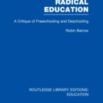 خرید و دانلود نسخه کامل کتاب Radical education : a critique of freeschooling and deschooling