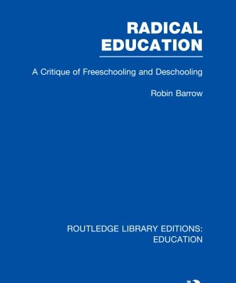 خرید و دانلود نسخه کامل کتاب Radical education : a critique of freeschooling and deschooling