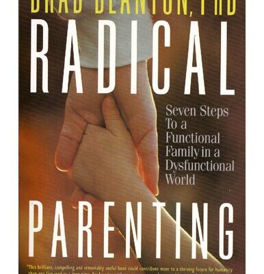 خرید و دانلود نسخه کامل کتاب Radical Parenting: Seven Steps to a Functional Family in a Dysfunctional World
