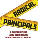خرید و دانلود نسخه کامل کتاب Radical Principals: A Blueprint for Long-Term Equity and Stability at School