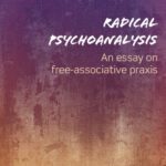 خرید و دانلود نسخه کامل کتاب Radical Psychoanalysis: An essay on free-associative praxis