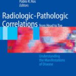 خرید و دانلود نسخه کامل کتاب Radiologic. Pathologic Correlations from Head to Toe. Understanding the Manifestations of Disease
