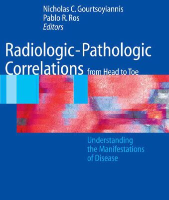 خرید و دانلود نسخه کامل کتاب Radiologic. Pathologic Correlations from Head to Toe. Understanding the Manifestations of Disease