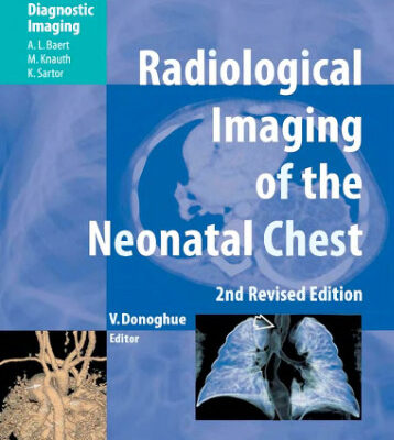 خرید و دانلود نسخه کامل کتاب Radiological Imaging of the Neonatal Chest (Medical Radiology / Diagnostic Imaging)