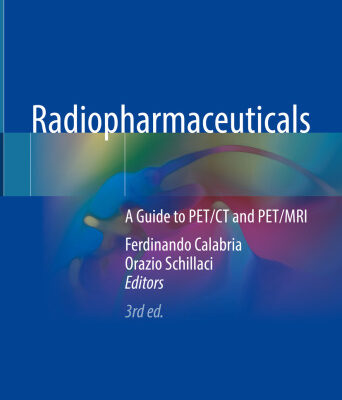خرید و دانلود نسخه کامل کتاب Radiopharmaceuticals: A Guide to PET/CT and PET/MRI, 3rd Edition