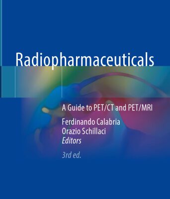 خرید و دانلود نسخه کامل کتاب Radiopharmaceuticals: A Guide to PET/CT and PET/MRI, 3rd Edition