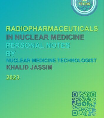 خرید و دانلود نسخه کامل کتاب Radiopharmaceuticals In Nuclear Medicine Personal Notes By Khalid Jassim
