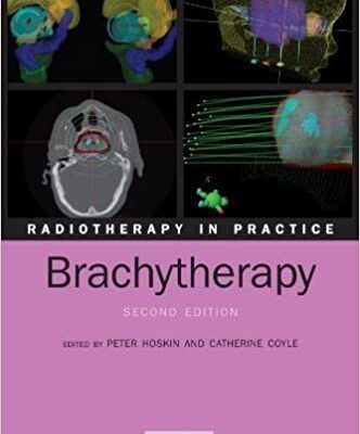 خرید و دانلود نسخه کامل کتاب Radiotherapy in practice: brachytherapy (2nd Edition) – Html to pdf