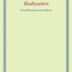 خرید و دانلود نسخه کامل کتاب Radiozeiten : Vom Ätherspuk zum Podcast