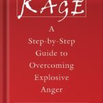 خرید و دانلود نسخه کامل کتاب Rage: A Step-by-Step Guide to Overcoming Explosive Anger by Ronald T. Potter-Efron