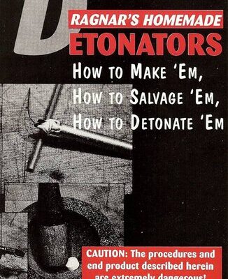 خرید و دانلود نسخه کامل کتاب Ragnar’s Homemade Detonators: How to Make ‘Em, How to Salvage ‘Em, How to Detonate ‘Em!