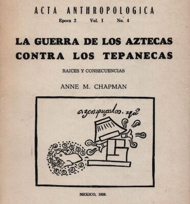 خرید و دانلود نسخه کامل کتاب Raíces y consecuencias de la Guerra de los Aztecas contra los Tepanecas de Azcapotzalco
