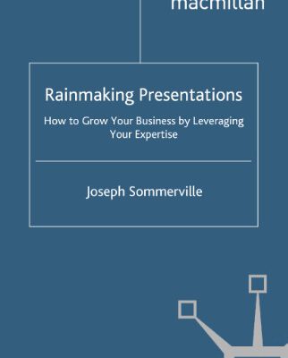 خرید و دانلود نسخه کامل کتاب Rainmaking Presentations: How to Grow Your Business by Leveraging Your Expertise (0)