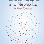 خرید و دانلود نسخه کامل کتاب Random Graphs and Networks: A First Course