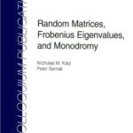 خرید و دانلود نسخه کامل کتاب Random Matrices, Frobenius Eigenvalues, and Monodromy
