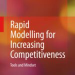 خرید و دانلود نسخه کامل کتاب Rapid Modelling for Increasing Competitiveness: Tools and Mindset