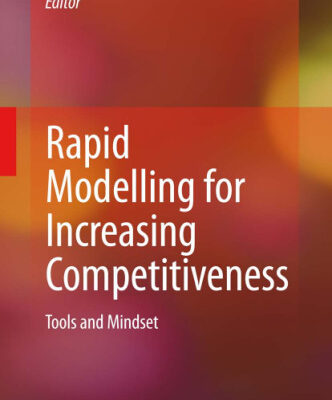 خرید و دانلود نسخه کامل کتاب Rapid Modelling for Increasing Competitiveness: Tools and Mindset