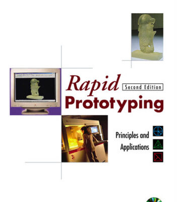 خرید و دانلود نسخه کامل کتاب Rapid Prototyping: Principles and Applications (2nd Edition)