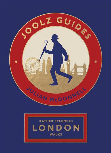 خرید و دانلود نسخه کامل کتاب Rather Splendid London Walks: Joolz Guides’ Quirky and Informative Walks Through the World’s Greatest Capital City_68c1a5774c332.jpeg خرید و دانلود نسخه کامل کتاب Rather Splendid London Walks: Joolz Guides’ Quirky and Informative Walks Through the World’s Greatest Capital City