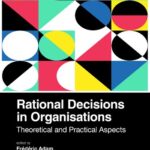 خرید و دانلود نسخه کامل کتاب Rational Decisions in Organisations: Theoretical and Pracitcal Aspects