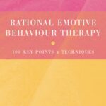 خرید و دانلود نسخه کامل کتاب Rational Emotive Behavior Therapy: 100 Key Points and Techniques (100 Key Points)