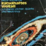 خرید و دانلود نسخه کامل کتاب Rätselhaftes Weltall. Schwarze Löcher, Quarks, Neutrinos