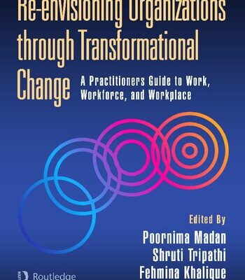 خرید و دانلود نسخه کامل کتاب Re-envisioning Organizations through Transformational Change: A Practitioners Guide to Work, Workforce, and Workplace