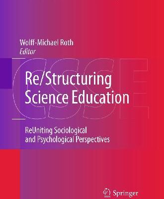 خرید و دانلود نسخه کامل کتاب Re/Structuring Science Education: ReUniting Sociological and Psychological Perspectives