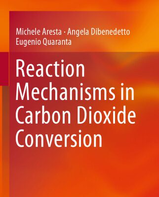 خرید و دانلود نسخه کامل کتاب Reaction Mechanisms in Carbon Dioxide Conversion