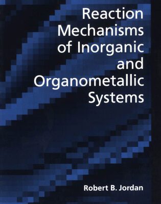 خرید و دانلود نسخه کامل کتاب Reaction mechanisms of inorganic and organometallic systems