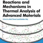 خرید و دانلود نسخه کامل کتاب Reactions and Mechanisms in Thermal Analysis of Advanced Materials