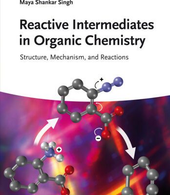 خرید و دانلود نسخه کامل کتاب Reactive Intermediates in Organic Chemistry: Structure, Mechanism, and Reactions