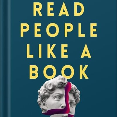 خرید و دانلود نسخه کامل کتاب Read People Like a Book: How to Analyze, Understand, and Predict People’s Emotions, Thoughts, Intentions, and Behaviors (How to be More Likable and Charismatic Book 1) by Patrick King