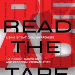 خرید و دانلود نسخه کامل کتاب Read The Tape : Using Situational Awareness to Predict Personal and Business Probabilities