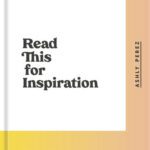 خرید و دانلود نسخه کامل کتاب Read This for Inspiration: Simple Sparks to Ignite Your Life
