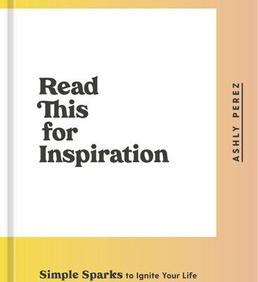 خرید و دانلود نسخه کامل کتاب Read This for Inspiration: Simple Sparks to Ignite Your Life