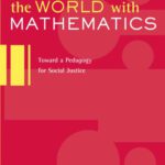 خرید و دانلود نسخه کامل کتاب Reading And Writing The World With Mathematics: Toward a Pedagogy for Social Justice (Critical Social Thought)