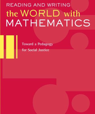 خرید و دانلود نسخه کامل کتاب Reading And Writing The World With Mathematics: Toward a Pedagogy for Social Justice (Critical Social Thought)