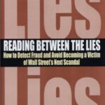 خرید و دانلود نسخه کامل کتاب Reading between the Lies: How to detect fraud and avoid becoming a victim of Wall Street’s next scandal.