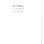 خرید و دانلود نسخه کامل کتاب Reading the Maya Glyphs