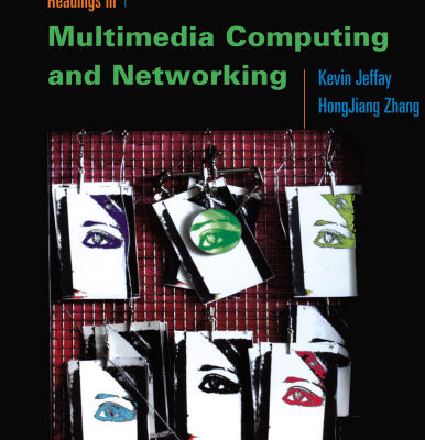 خرید و دانلود نسخه کامل کتاب Readings in Multimedia Computing and Networking (The Morgan Kaufmann Series in Multimedia Information and Systems)