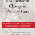خرید و دانلود نسخه کامل کتاب Real Behavior Change in Primary Care: Improving Patient Outcomes and Increasing Job Satisfaction