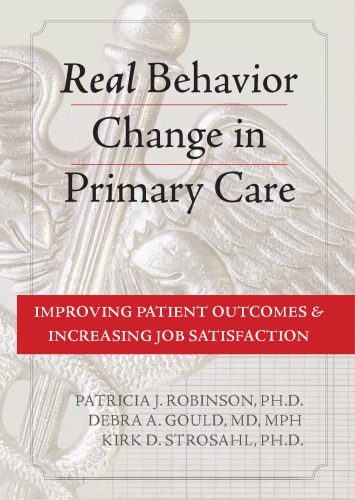 خرید و دانلود نسخه کامل کتاب Real Behavior Change in Primary Care: Improving Patient Outcomes and Increasing Job Satisfaction_68cc289515fb6.jpeg خرید و دانلود نسخه کامل کتاب Real Behavior Change in Primary Care: Improving Patient Outcomes and Increasing Job Satisfaction