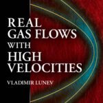 خرید و دانلود نسخه کامل کتاب Real Gas Flows with High Velocities