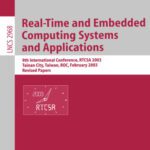 خرید و دانلود نسخه کامل کتاب Real-Time and Embedded Computing Systems and Applications: 9th International Conference, RTCSA 2003, Tainan City, Taiwan, February 18-20, 2003. Revised Papers